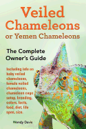 'Veiled Chameleons or Yemen Chameleons as pets. info on baby veiled chameleons, female veiled chameleons, chameleon cage setup, breeding, colors, facts'