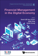 Financial Management In The Digital Economy (Singapore University Of Social Sciences - World Scientific Future Economy Series)
