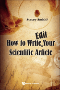 How to Write a Scientific Paper After You Think You've Written It
