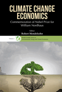 Climate Change Economics: Commemoration of Nobel Prize for William Nordhaus (World Scientific Series on Environmental, Energy and Climate Economics, 2)