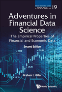 Adventures In Financial Data Science: The Empirical Properties Of Financial And Economic Data (second Edition) (World Scientific Series In Finance)
