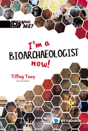 I'm a Bioarchaeologist Now! (Who Me?, 3)