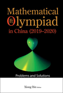 Mathematical Olympiad in China (2019-2020): Problems and Solutions (Mathematical Olympiad, 19)
