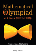 Mathematical Olympiad in China (2017-2018): Problems and Solutions (Mathematical Olympiad, 18)