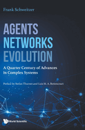 Agents, Networks, Evolution: A Quarter Century of Advances in Complex Systems