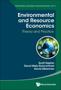 Environmental and Resource Economics: Theory and Practice (World Scientific Lecture Notes in Economics and Policy, 17)