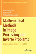 Mathematical Methods in Image Processing and Inverse Problems: IPIP 2018, Beijing, China, April 21├óΓé¼ΓÇ£24 (Springer Proceedings in Mathematics & Statistics, 360)