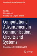 Computational Advancement in Communication, Circuits and Systems: Proceedings of 3rd ICCACCS 2020 (Lecture Notes in Electrical Engineering, 786)