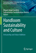 Handloom Sustainability and Culture: Artisanship and Value Addition (Sustainable Textiles: Production, Processing, Manufacturing & Chemistry)