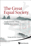 'Great Equal Society, The: Confucianism, China and the 21st Century'