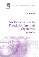 'Introduction to Pseudo-Differential Operators, an (3rd Edition)'