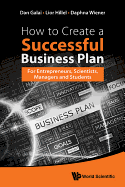 'How to Create a Successful Business Plan: For Entrepreneurs, Scientists, Managers and Students'