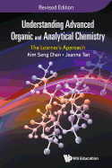 Understanding Advanced Organic and Analytical Chemistry: The Learner's Approach (Revised Edition)