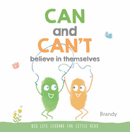 CAN and CAN├óΓé¼ΓäóT Believe in Themselves: Big Life Lessons for Little Kids