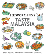 Lee Sook Ching├óΓé¼Γäós Taste Malaysia: Easy Recipes for Everyday Home Cooking
