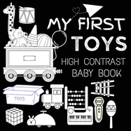 High Contrast Baby Book - Toys: My First Toys For Newborn, Babies, Infants High Contrast Baby Book of Toys Black and White Baby Book (High Contrast Baby Book for Babies)