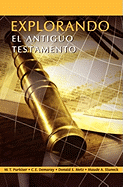 EXPLORANDO EL ANTIGUO TESTAMENTO (Spanish: Exploring the Old Testament) (Spanish Edition)