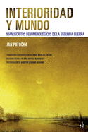 Interioridad y mundo: Manuscritos fenomenol├â┬│gicos de la Segunda Guerra (Post-Vision) (Spanish Edition)