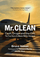 Mr. Clean ├óΓé¼ΓÇ£ Cash, Drugs and the CIA: The True Story of a Master Money Launderer