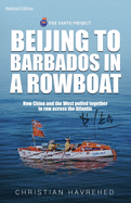 Beijing to Barbados in a Rowboat: The true story of how China and the West pulled together to row across the Atlantic