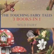 The Touching Fairy Tales: 3 Books In 1