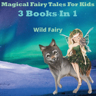 Magical Fairy Tales for Kids: 3 Books In 1