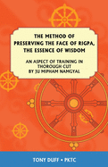The Method of Preserving the Face of Rigpa, the Essence of Wisdom: An Aspect of Training in Thorough Cut