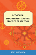 Empowerment and Ati Yoga by Tony Duff (2011-04-18)
