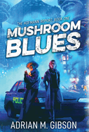Mushroom Blues (The Hofmann Report)