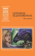 Leyendas Ecuatorianas (Ariel Cl├â┬ísicos Ecuatorianos) (Volume 6) (Spanish Edition)