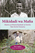 Mikidadi wa Mafia. Maisha ya Mwanaharakati na Familia Yake Nchini Tanzania (Swahili Edition)