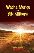 Wacha Mungu wa Bibi Kilihona (Swahili Edition)