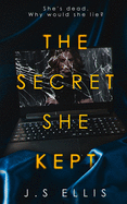 The Secret She Kept: Why would the dead girl lie?