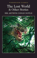 The Lost World and Other Stories (Wordsworth Classics) Paperback