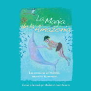 La Magia de la Amazonia: Las aventuras de Meromi, una ni├â┬▒a Yanomami (Spanish Edition)