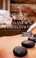 Initiation au massage relaxant aux pierres chaudes (S├â┬⌐rie Be Happy Green) (French Edition)