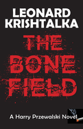 The Bone Field (A Harry Przewalski Novel)