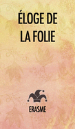 ├âΓÇ░loge de la Folie (French Edition)