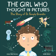 The Girl Who Thought in Pictures: The Story of Dr. Temple Grandin (Amazing Scientists) - Paperback by Julia Finley Mosca