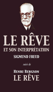 Le R├â┬¬ve et son interpr├â┬⌐tation (suivi de Henri Bergson: Le R├â┬¬ve) (French Edition)