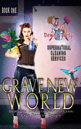Grave New World (Down & Dirty Supernatural Cleaning Services)