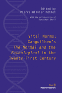 Vital Norms: Canguilhem's 'The Normal and the Pathological' in the Twenty-First Century
