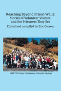 Reaching Beyond Prison Walls: Stories of Volunteer Visitors and the Prisoners They See