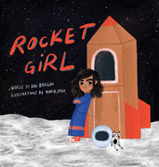 Rocket Girl: A Space Book about Shooting for the Stars & Landing on the Moon!