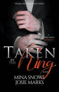 Taken by the King (Desire and Deception)