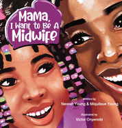 Mama, I Want To Be A Midwife