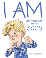 I AM, Affirmations For Our Sons: Powerful Affirmations for Children (Young Solomon)