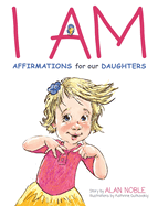 I AM, Affirmations For Our Daughters: Powerful Affirmations for Children (Young Solomon)