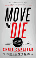 Move or Die: Creating a Game-Plan from Stuck to Significance
