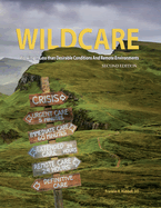 WILDCARE, Working in Less than Desirable Conditions and Remote Environments, 2nd Edition